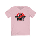 Do More No Complacency Unisex Jersey Short Sleeve Tee