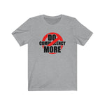 Do More No Complacency Unisex Jersey Short Sleeve Tee