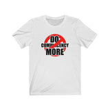 Do More No Complacency Unisex Jersey Short Sleeve Tee